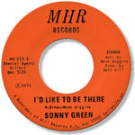 Sonny Green : I'd Like To Be There / I'm Just Your Man (7")
