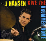 the album cover for J Hansen - Give the Drummer Some