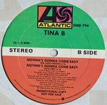 Tina B : Nothin's Gonna Come Easy (12", Promo, AR )