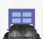 the album cover for Silk Flowers - Silk Flowers