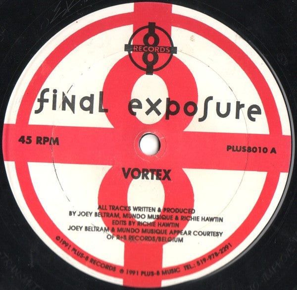 Final Exposure Featuring Joey Beltram, Mundo Musique* & Richie Hawtin : Vortex (12")