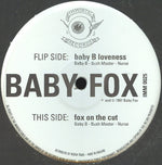 Baby Fox : Baby B Loveness / Fox On The Cut (12")