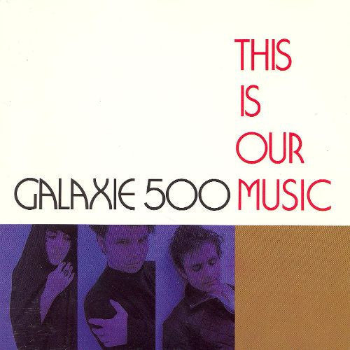 ギャラクシー500 - This Is Our Music (レコード)