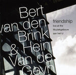 Bert van den Brink - Friendship: Live at the Muziekgebouw (CD)