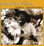 Robert Pete Williams - Broken: Hearted Man (CD)