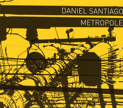 the album cover for Daniel Santiago - Metropole