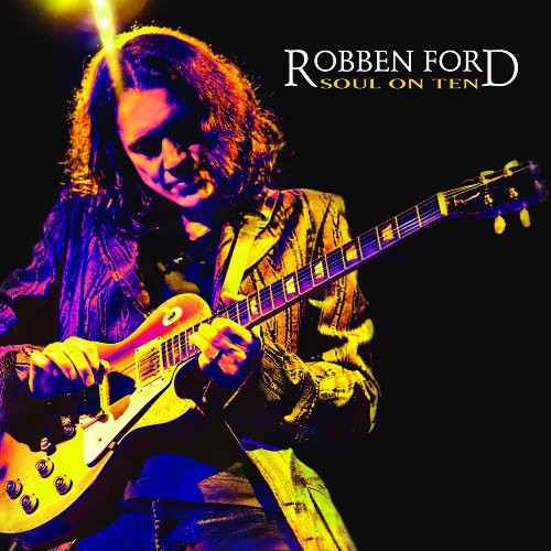 Robben Ford - Soul on Ten (CD)