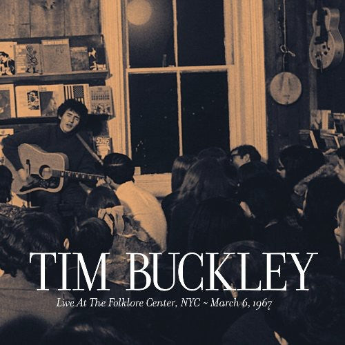 the album cover for Tim Buckley - Live At The Folklore Center, NYC - March 6th, 1967