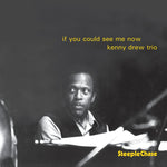 the album cover for Kenny Drew - If You Could See Me Now