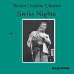 the album cover for Dexter Gordon - Swiss Nights Vol.3