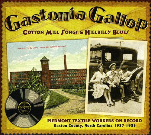 the album cover for Gastonia Gallop-Cotton Mill Songs & Hillbilly Blue - Gastonia Gallop: Cotton Mill Songs and Hillbilly Blues