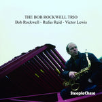 the album cover for Bob Rockwell - Bob Rockwell Trio