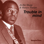 the album cover for Horace Parlan - Trouble in Mind