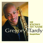 the album cover for Gergory Tardy - He Knows My Name