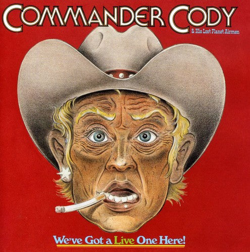 Commander Cody - We've Got a Live One Here (CD)