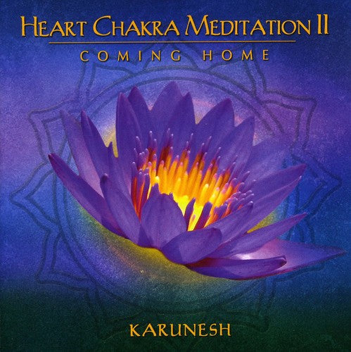 Karunesh - Meditación del Chakra del Corazón, Vol. 2: Regresando a Casa (CD)