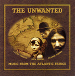 the album cover for Unwanted - Music from the Atlantic Fringe