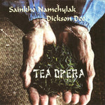 the album cover for Dickson Dee/Sainkho Namtchylak - Tea Opera