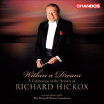 the album cover for Richard Hickox - Within a Dream: Celebration of Artistry of Richard
