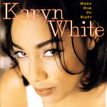 Karyn White - Make Him Do Right (CD)