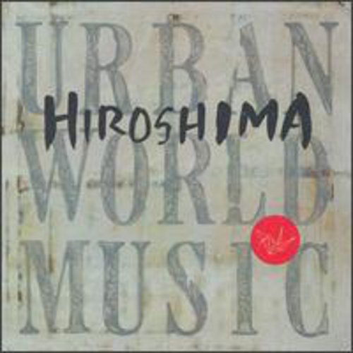 Hiroshima - Urban World Music (CD)