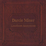 the album cover for Darcie Miner - Loneliness Anonymous