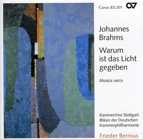 the album cover for J. BRAHMS - Warum Ist Das Licht Gegeben: Sacred Choral Works