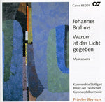 the album cover for J. BRAHMS - Warum Ist Das Licht Gegeben: Sacred Choral Works