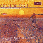 the album cover for The Choir of Guildford Cathedral - Gray/Naylor/Mathias : Creator Spirit a 20th Century Choral Anthology