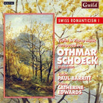 the album cover for Paul Barrett - Schoeck, Othmar : Swiss Romanticism I-Oetmar Schoeck