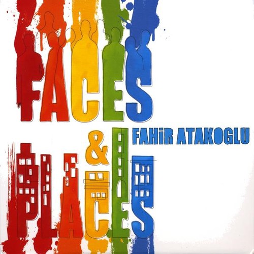 the album cover for Fahir Atakoglu - Faces & Places
