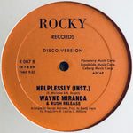 Wayne Miranda & Rush Release : Helplessly (12")