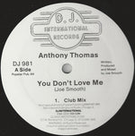Anthony Thomas : You Don't Love Me (12")