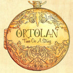 the album cover for Ortolan - Time on a String