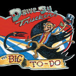 the album cover for Drive-By Truckers - Big To-Do