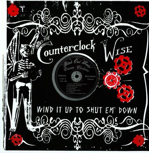 The Counterclock Wise - Wind It Up Shut Em Down (Vinyl)