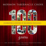 Coro del Tabernáculo Mormón - 100: Celebrando un siglo de excelencia en grabaciones (CD)
