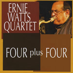 the album cover for Ernie Watts - Four Plus Four