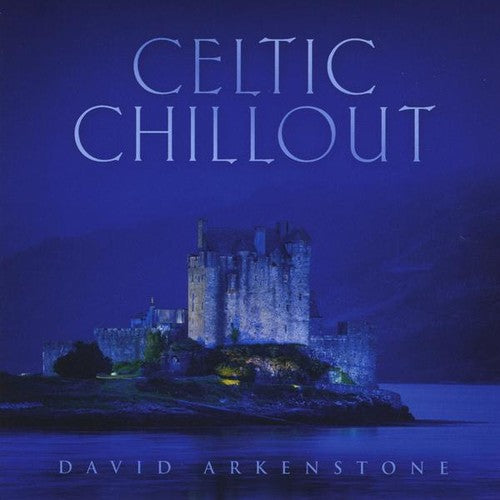 the album cover for David Arkenstone - Celtic Chillout