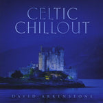 the album cover for David Arkenstone - Celtic Chillout