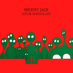 Sheriff Jack : Let's Be Nonchalant (12")