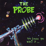 the album cover for Probe - You Know You Want It