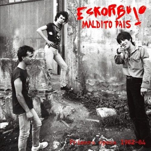 the album cover for Eskorbuto - Maldito Pais Epoca 1982-84