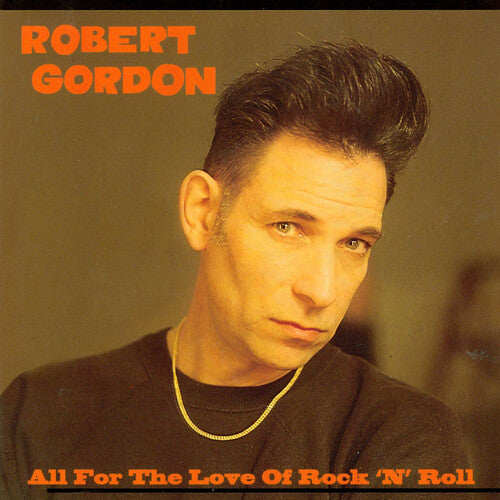 Robert Gordon - Todo por amor al rock and roll (CD)