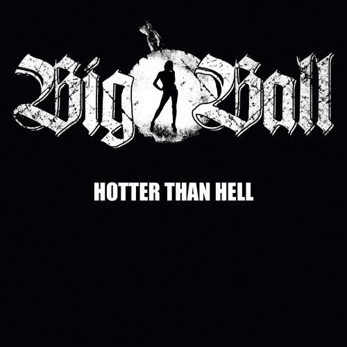 the album cover for Big Ball - Hotter Than Hell
