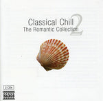 the album cover for Various Artists - Classical Chill: Romantic Collection / Various