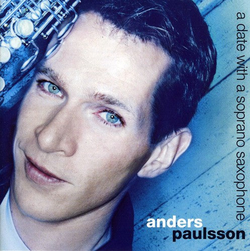 the album cover for Anders Paulsson - Date with a Soprano Saxophone