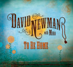 the album cover for David Newman - To Be Home