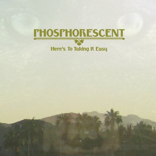 フォスフォレッセント - Here's to Taking It Easy (レコード)