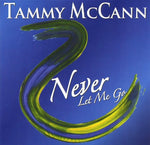 the album cover for Tammy Mccann - Never Let Me Go